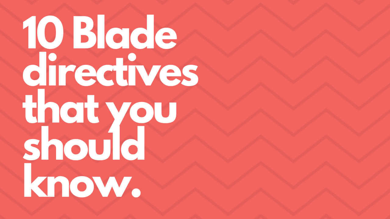 10 Directive de Laravel Blade pe care probabil nu le stii